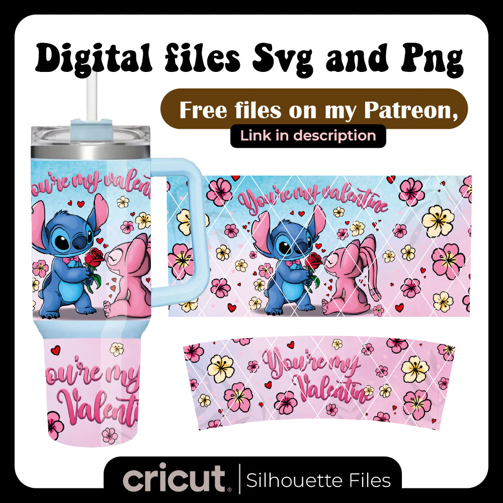 You are my valentine stitch and angel png, tumbler 40oz , 20oz, tshirt design, merch, libbey 16oz, stanley toppers