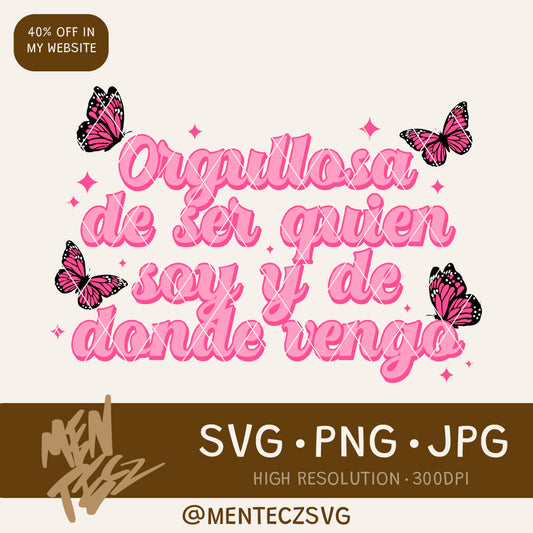 Diseño SVG para Cricut - Orgullosa de ser quien soy y de donde vengo svg, PNG, JPG Instant Download, Daughter of Immigrants, Proud Immigrant, Latina Power, Human Rights - MenteczSVG